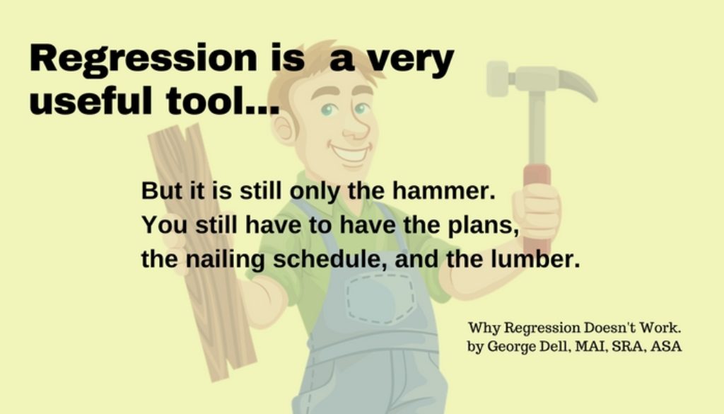 Regression is a very useful tool... but it is still only the hammer. You still have to have the plans, the nailing schedule and the lumber.