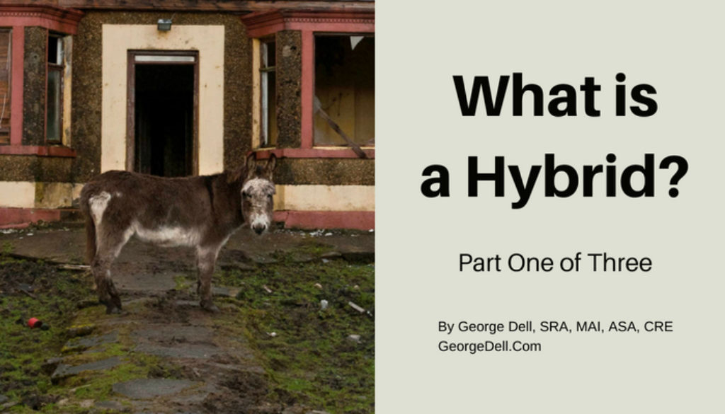 What is a Hybrid? by George Dell, SRA, MAI, ASA, CRE