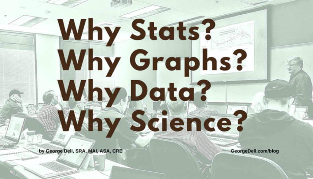 This week's topic: Why Stats, Why Graphs, Why Data, Why Science? Parti VI of VI