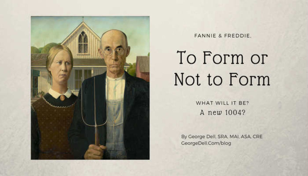 To Form or Not to Form by George Dell, SRA, MAI, ASA, CRE