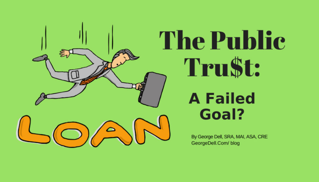 The Public Trust: A Failed Goal? By George Dell, SRA, MAI, ASA, CRE