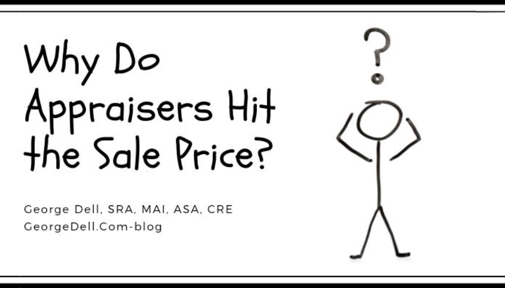 Why Do Appraisers Hit the Sales Price? by George Dell, SRA, MAI, ASA, CRE