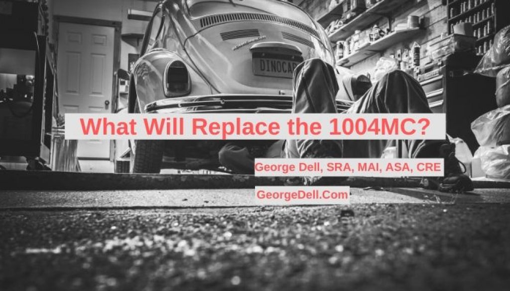 What Will Replace the 1004MC? by George Dell, SRA, MAI, ASA, CRE