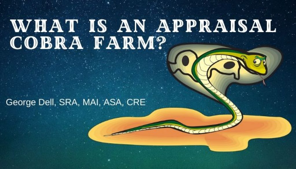 What is an Appraisal Cobra Farm? by George Dell, SRA, MAI, ASA, CRE