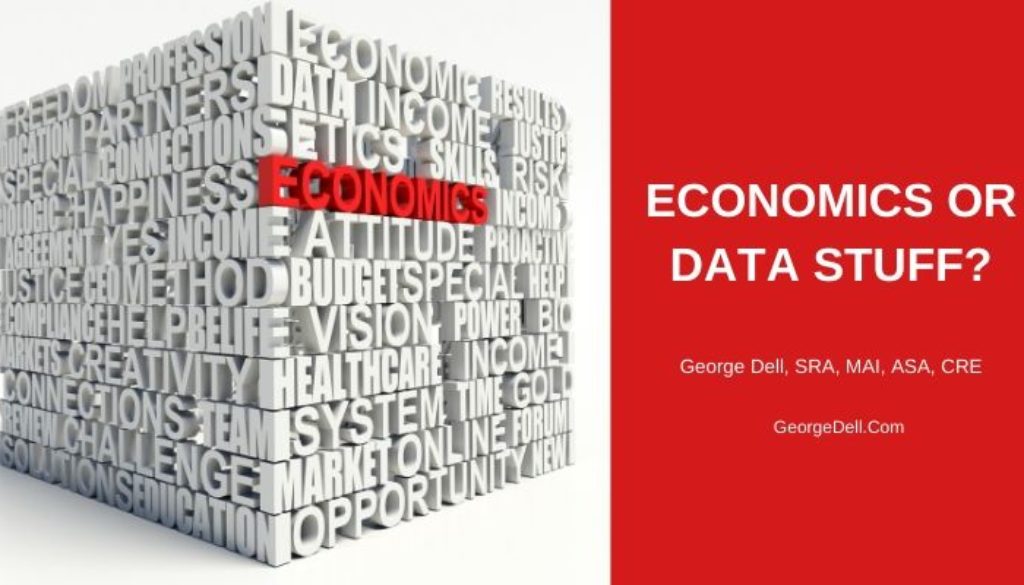 Economics or Data Stuff? by George Dell, SRA, MAI, ASA, CRE