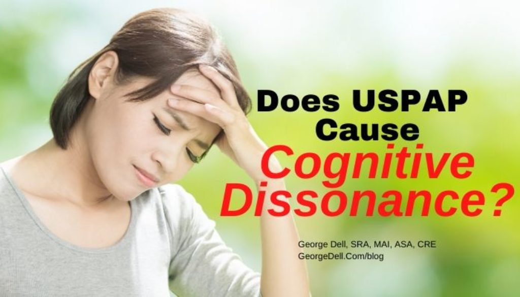 Does USPAP Cause Cognitive Dissonance? by George Dell, SRA, MAI, ASA, CRE