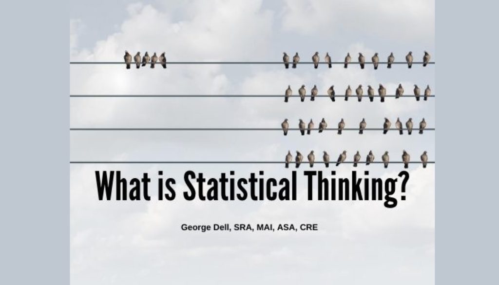What is Statistical Thinking? by George Dell, SRA, MAI, ASA, CRE
