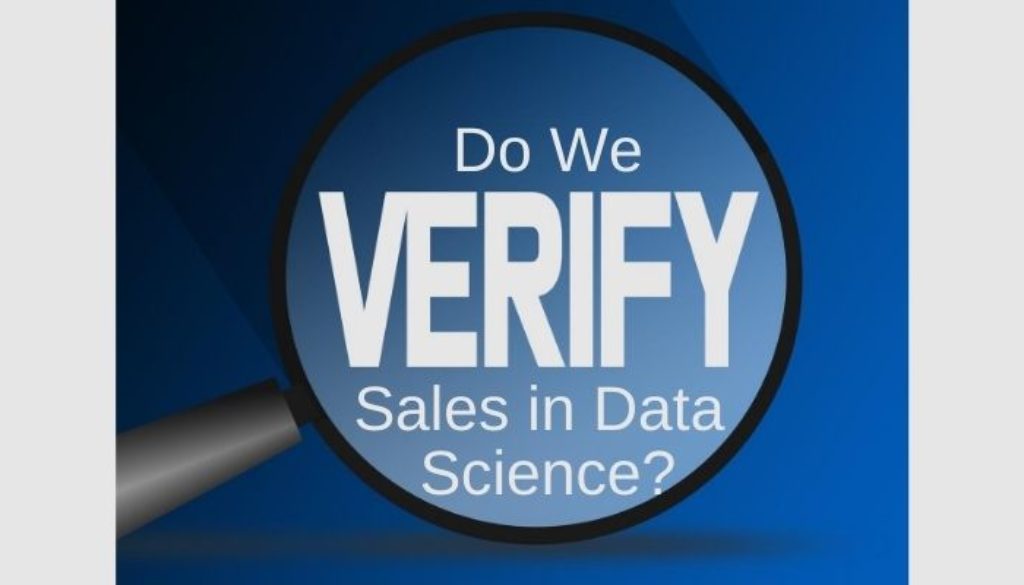 Do We Verify Sales in Data Science? by George Dell, SRA, MAI, ASA, CRE