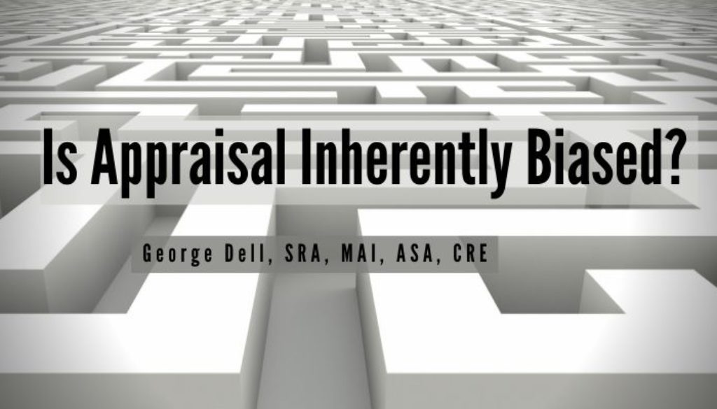 Is Appraisal Inherently Biased? by George Dell, SRA, MAI, ASA, CRE on a gray maze.