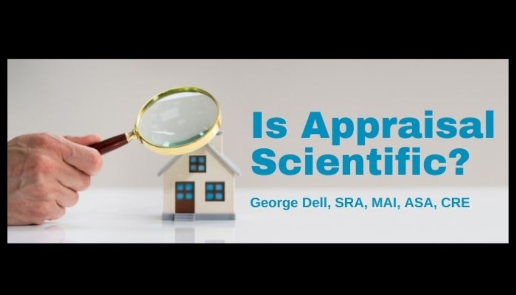 Is Appraisal Scientific? by George Dell, SRA, MAI, ASA, CRE
