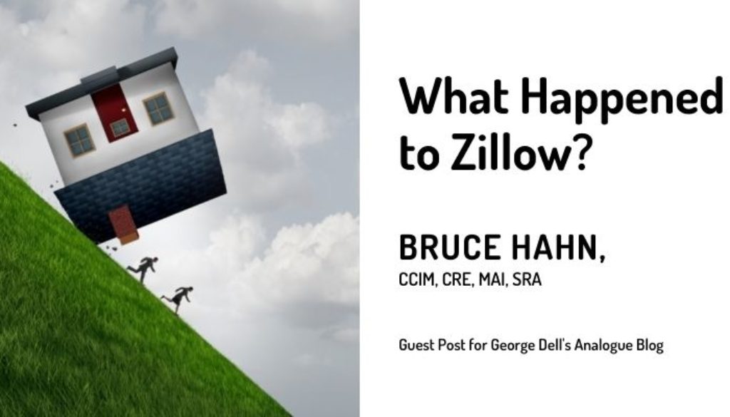 What Happened to Zillow? by Bruce Hahn, CCIM, CRE, MAI, SRA. Guest Post for George Dell, SRA, MAI, ASA, CRE