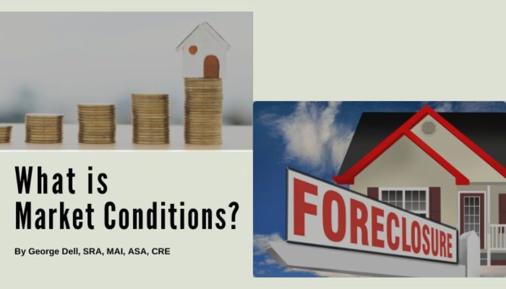 What is Market Conditions? by George Dell, SRA, MAI, ASA, CRE