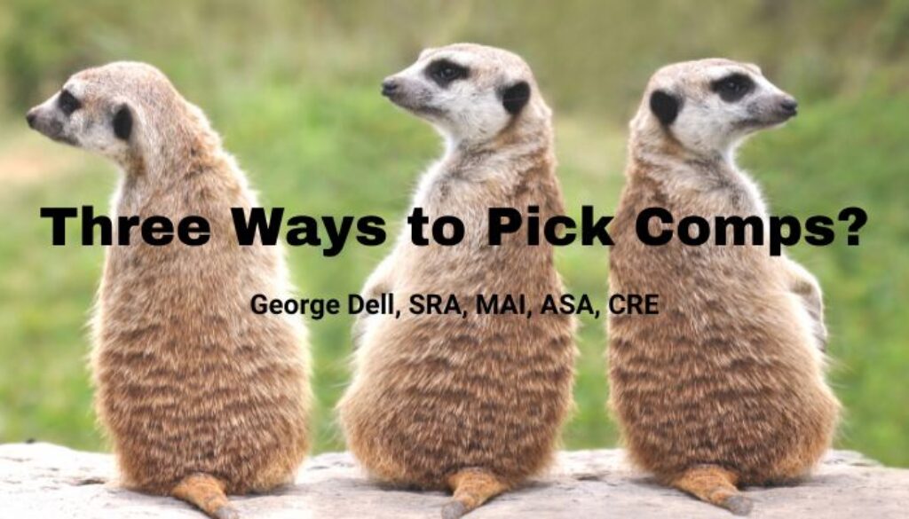 Three meercats each looking in a different direction. Text Three ways to Pick Comps? by George Dell, SRA, MAI, ASA, CRE