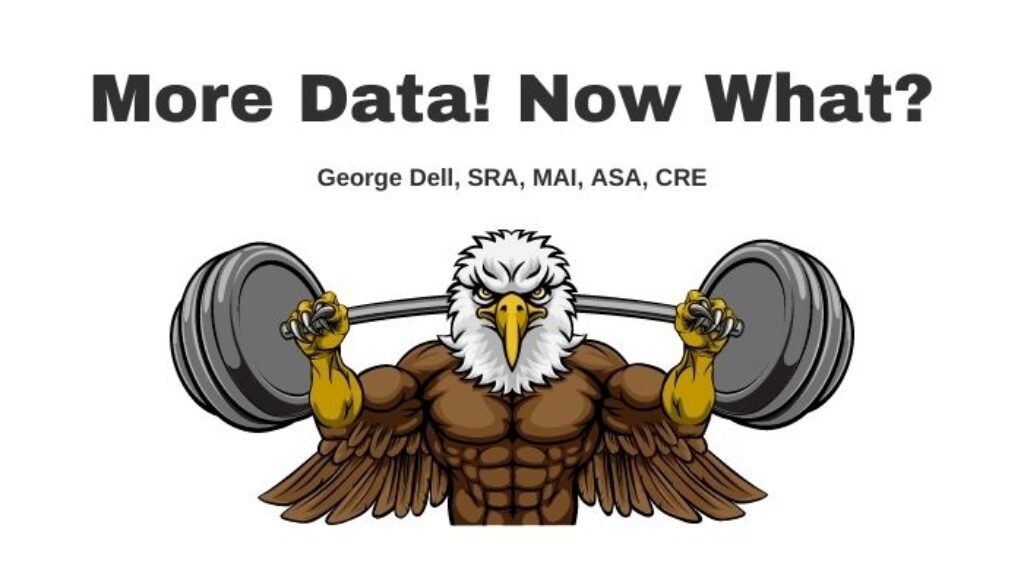 Cartoon Eagle lifting weights under text More Data! Now What? by George Dell, SRA, MAI, ASA, CRE