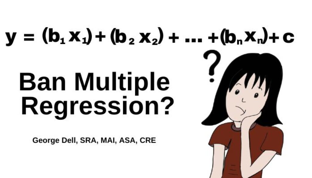 Multiple Regression equation written over a cartoon woman questioning what that means and the words: Ban Multiple Regression? by George Dell, SRA, MAI, ASA, CRE