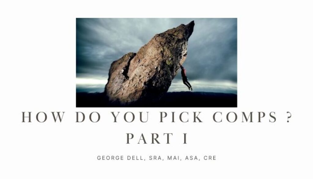 Rock climber hanging off a large rock. Text: How do you pick comps? part 1 by George Dell, SRA, MAI, ASA, CRE