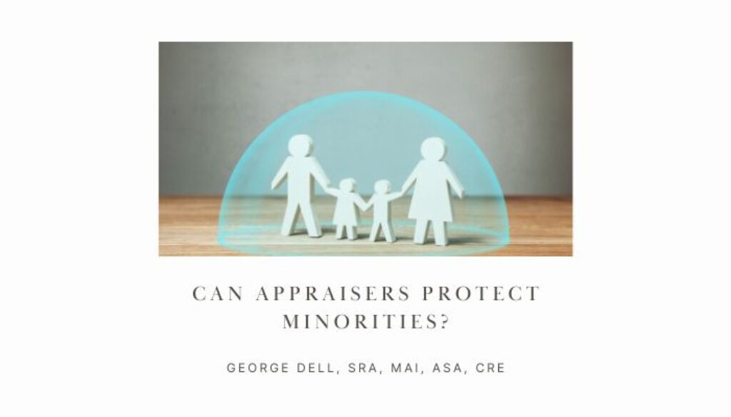 Cardboard cutouts of a family with a protective shield over them. Text reads Can Appraisers protect minorities? by George Dell, SRA, MAI, ASA, CRE