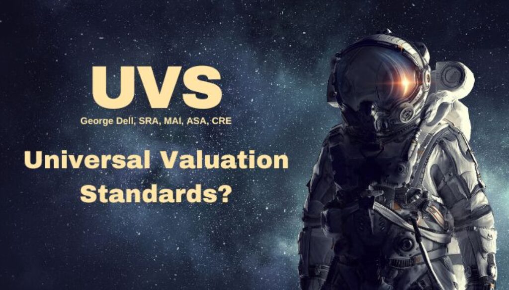 Space man in outer space. Text reads: UVS: Universal Valuation Standards by George Dell, SRA, MAI, ASA, CRE