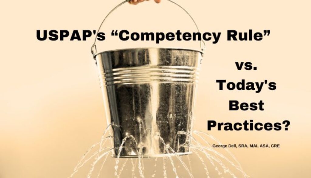 Picture of a leaky bucket behind text that reads USPAP'S 'Competency Rule' vs Today's Best Practices? by George Dell, SRA, MAI, ASA, CRE