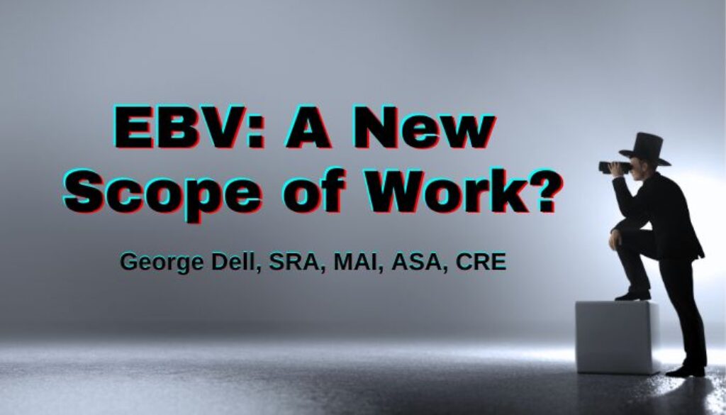Young man dressed in black looking through binoculars. Text reads EBV: A New Scope of Work? by George Dell, SRA, MAI, ASA, CRE