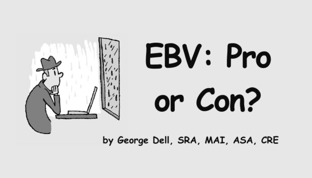 Man staring at the rain. EBV: Pro or Con? by George Dell, SRA, MAI, ASA, CRE