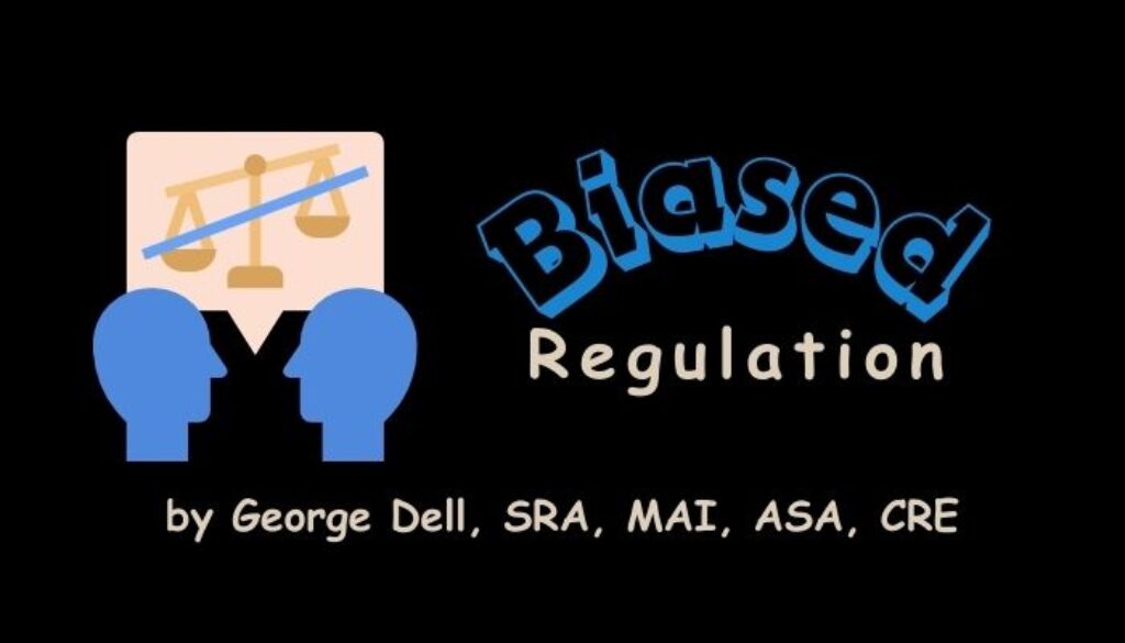 Black background with blue and beige text reads: Biased Regulation? by George Dell, SRA, MAI, ASA, CRE
