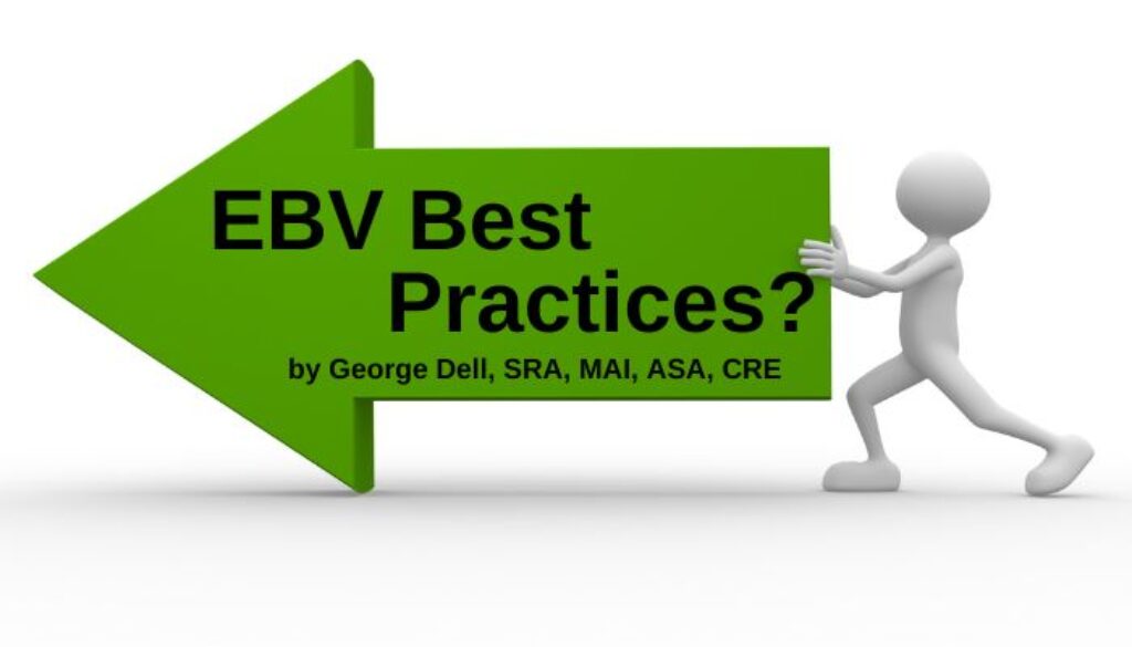 EBV Best Practices? by George Dell, SRA, MAI, ASA, CRE