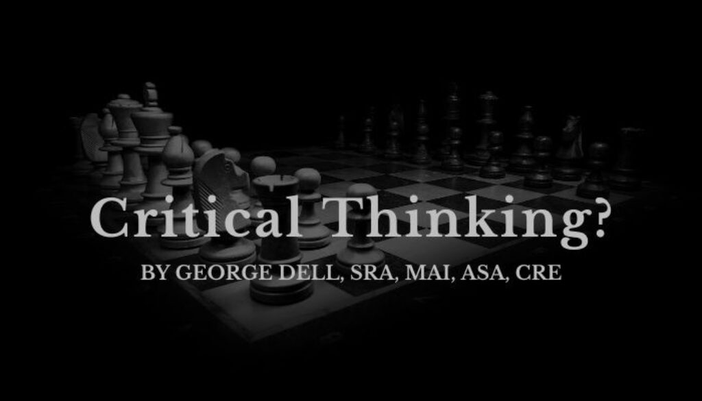 Black background with chess game set-up. Text reads: Critical Thinking? by George Dell, SRA, MAI, ASA, CRE