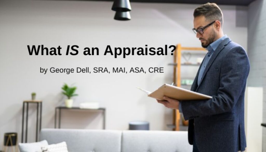 Figure standing in a room with a clipboard taking notes. Text reads What IS an Appraiser? by George Dell, SRA, MAI, ASA, CRE