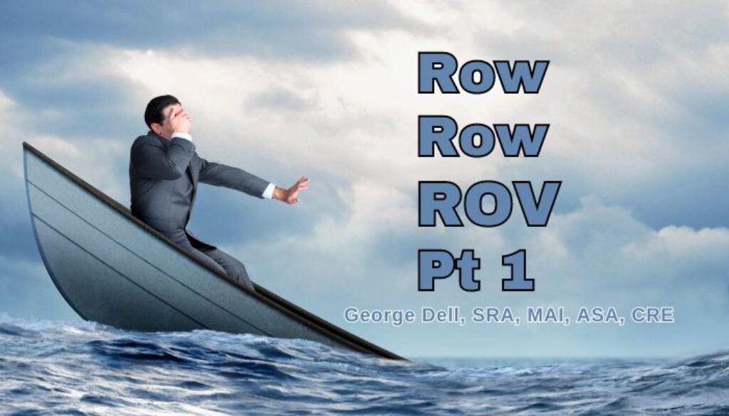 Row Row the sinking ROV? pt 1 from George Dell, SRA, MAI, ASA, CRE