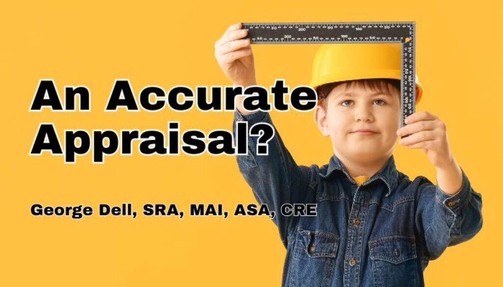 What is Accuracy? by George Dell, SRA, MAI, ASA, CRE