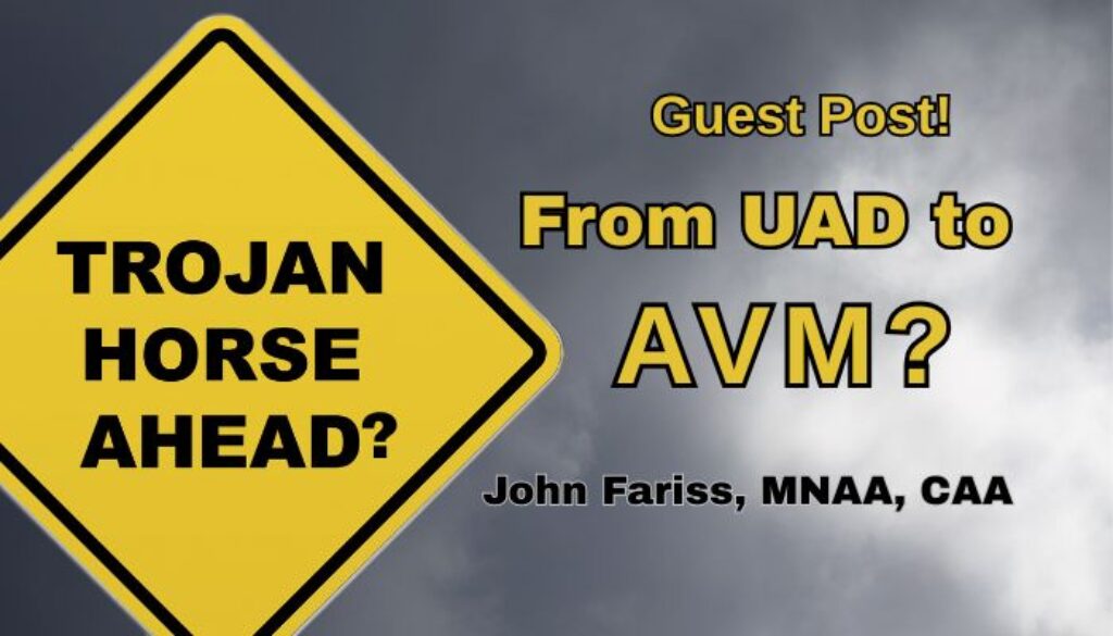 Guest Post from John Fariss, MNAA, CAA From UAD to AVM? Trojan Horse Ahead?