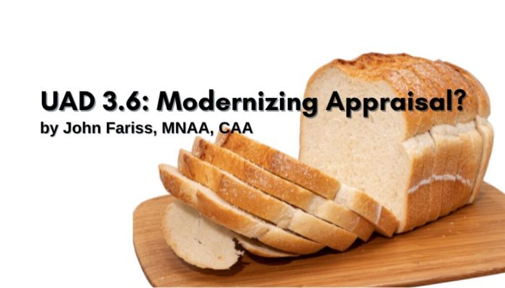 Next thing since sliced bread? UAD: 3.6: Modernizing Appraisal?