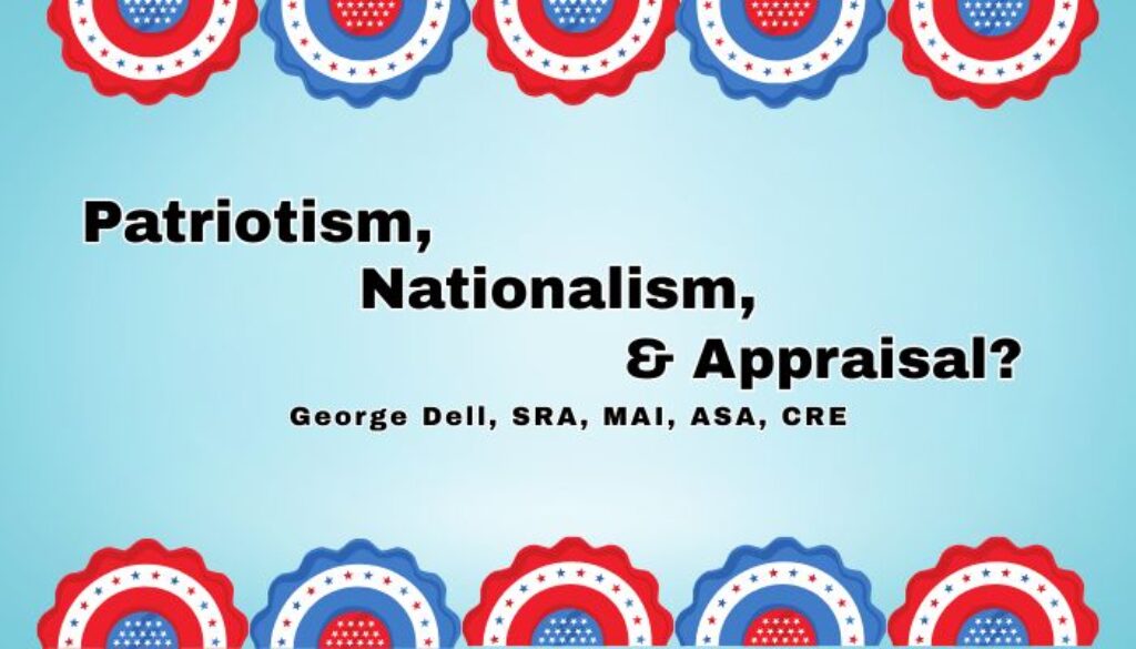 Patriotism, Nationalism, and Appraisal? George Dell, SRA, MAI, ASA, CRE