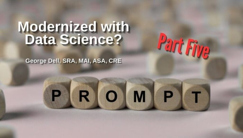 Modernized with Data Science? Part Five George Dell, SRA, MAI, ASA, CRE