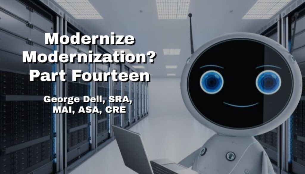 Modernize Modernization? Part Fourteen by George Dell, SRA, MAI, ASA, CRE