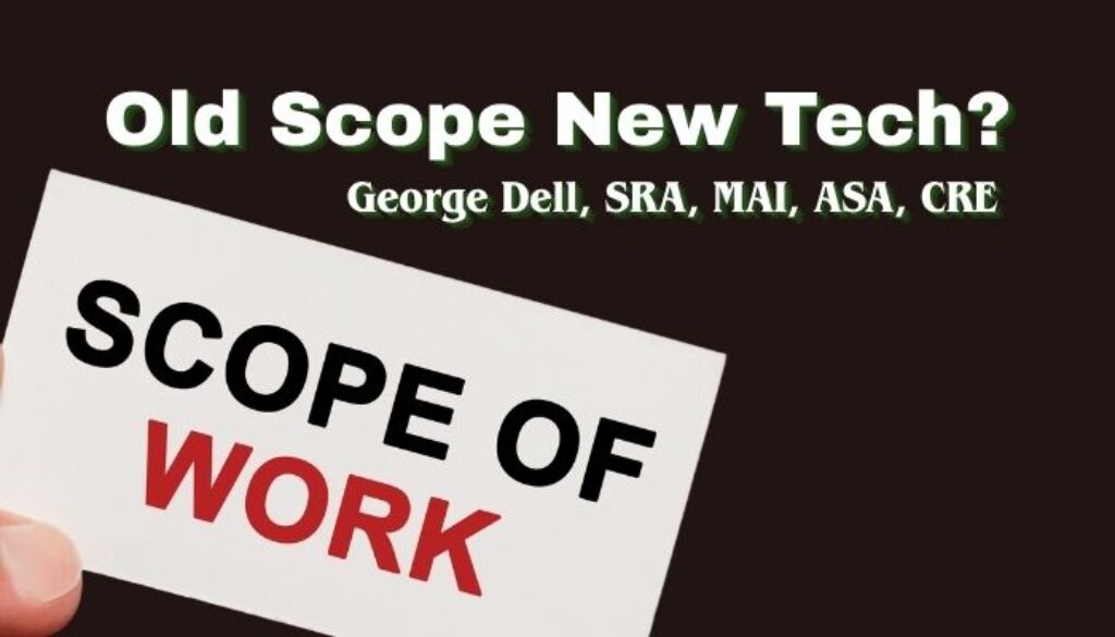 Old Scope New Tech? George Dell, SRA, MAI, ASA, CRE