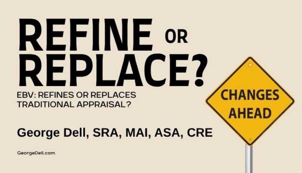 Refine or Replace? by George Dell, SRA, MAI, ASA, CRE